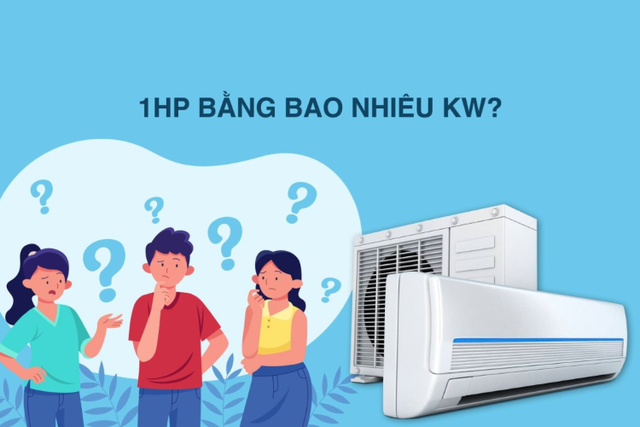 Góc giải đáp 1HP bằng bao nhiêu kW W kVA kw lạnh BTU