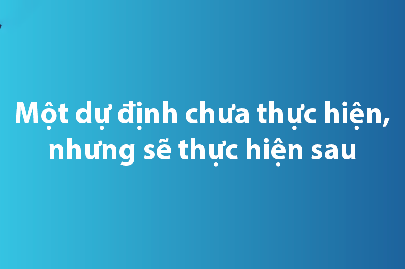 Not yet là gì? - hình 3