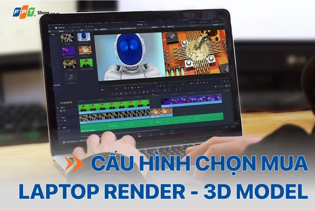 Cách chọn mua laptop chuyên dựng phim - render video - đồ họa 3D