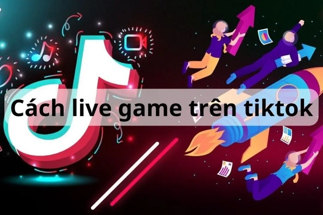 h-ng-d-n-c-ch-live-game-tr-n-tiktok-n-gi-n-hi-u-qu