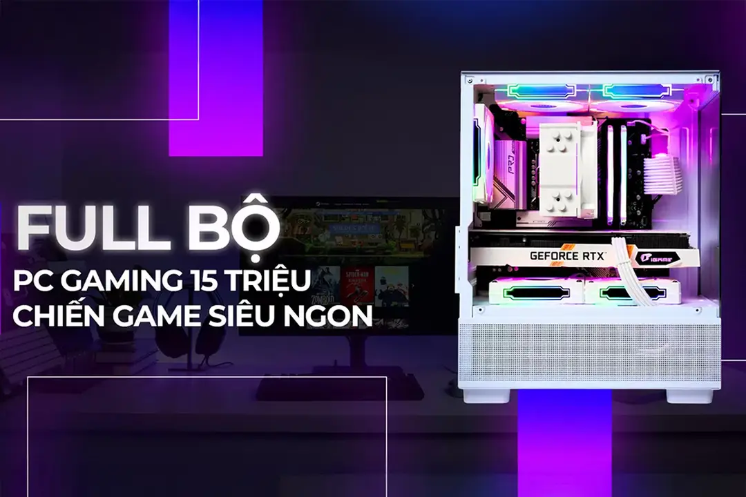 Cân mọi tựa game với full bộ PC gaming 15 triệu