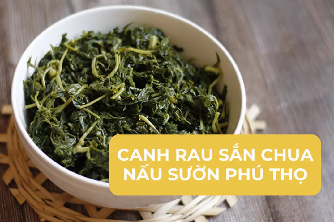 Hướng dẫn nấu canh rau sắn chua nấu sườn Phú Thọ đúng chuẩn