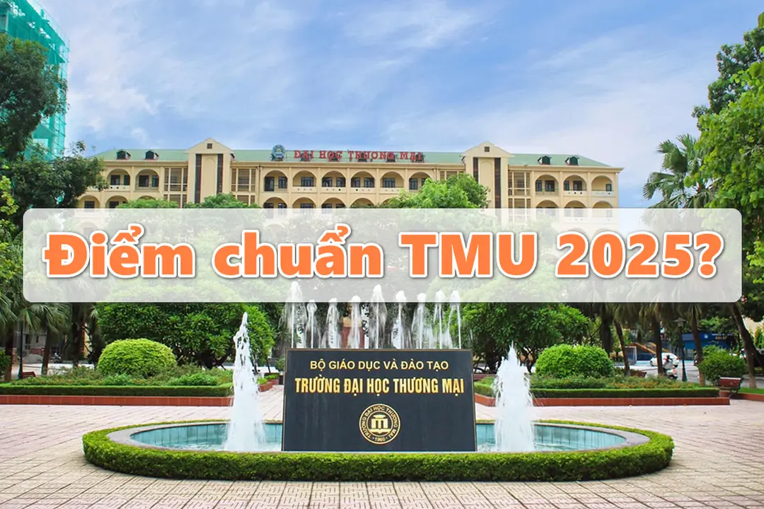 Phân tích điểm chuẩn TMU qua các năm: Nhận định để dự đoán cho năm 2025