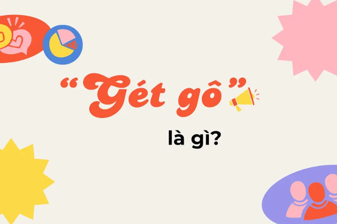 Gét gô là gì? Giải mã nguồn gốc, ý nghĩa và những lưu ý khi sử dụng