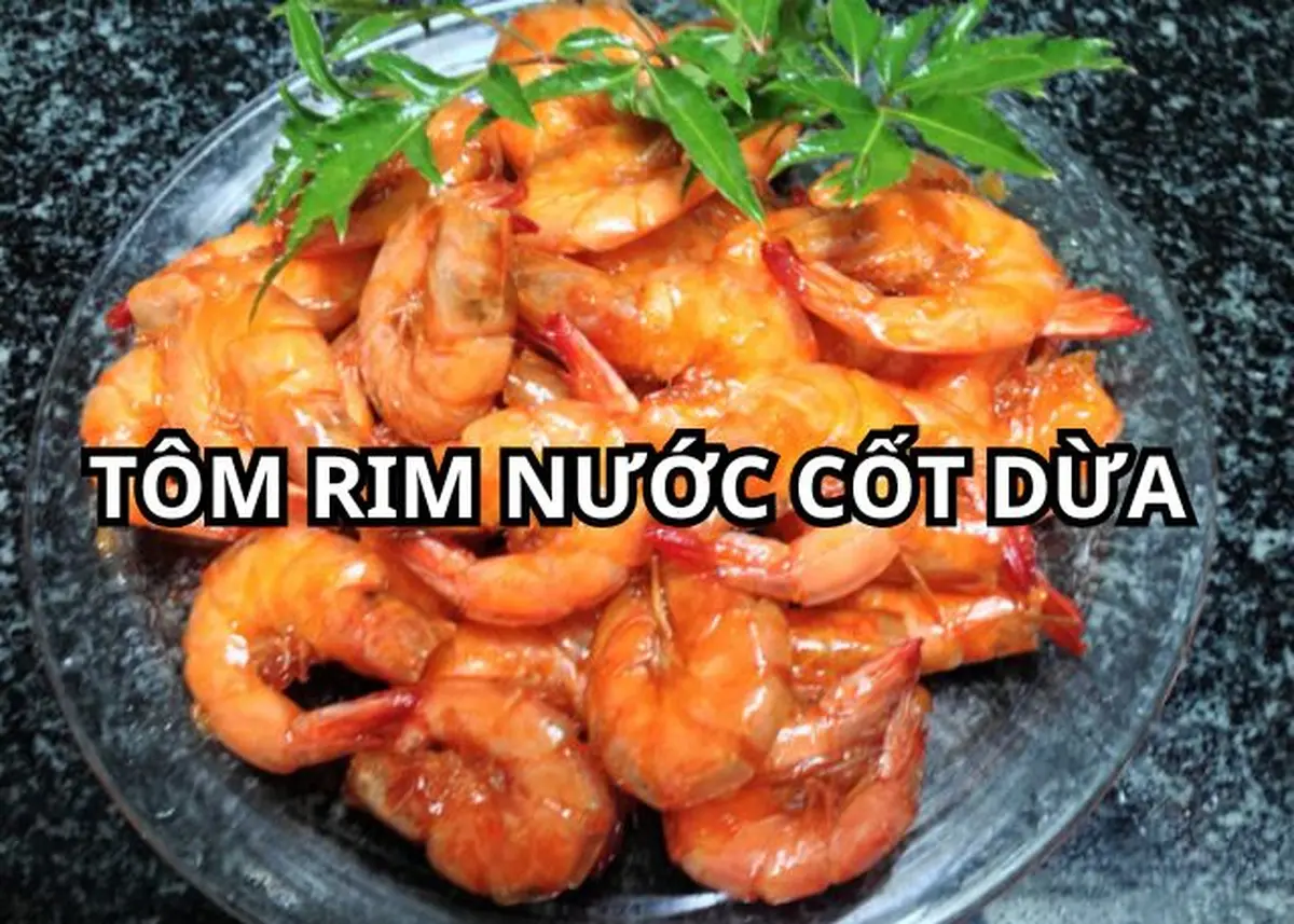 Cách làm tôm rim nước cốt dừa chuẩn vị miền Tây béo thơm đậm đà