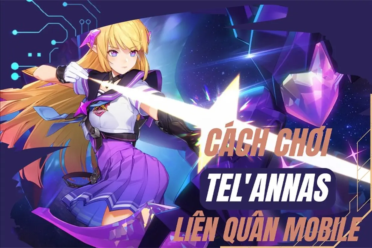 Cách chơi Tel'Annas Liên Quân: Cách lên đồ hiệu quả cho xạ thủ