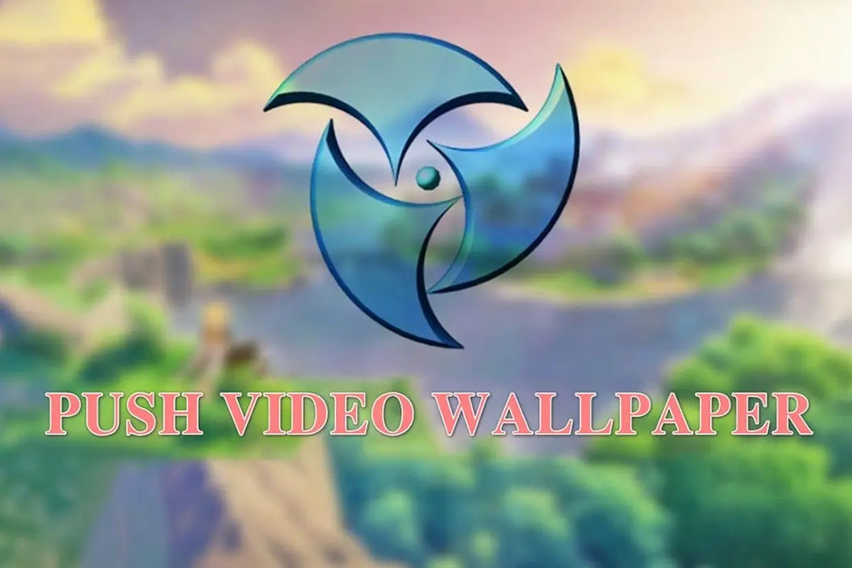 PUSH Video Wallpaper: Phần mềm biến video làm hình nền desktop