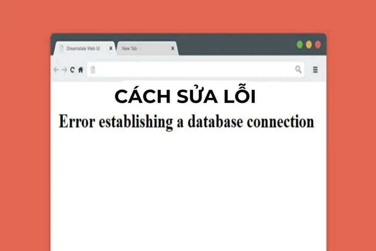 Cách sửa lỗi Error Establishing A Database Connection nhanh chóng