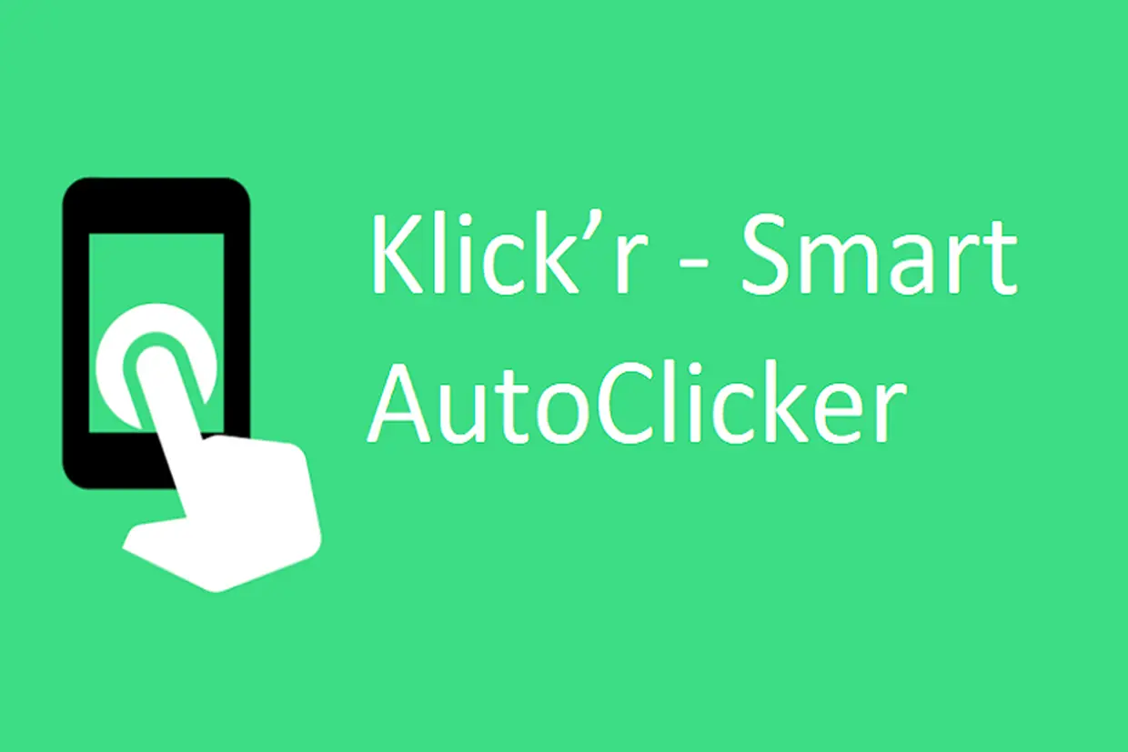 Tăng năng suất làm việc trên điện thoại cùng Klick'r - Smart AutoClicker tự động hóa các thao tác nhấp chuột