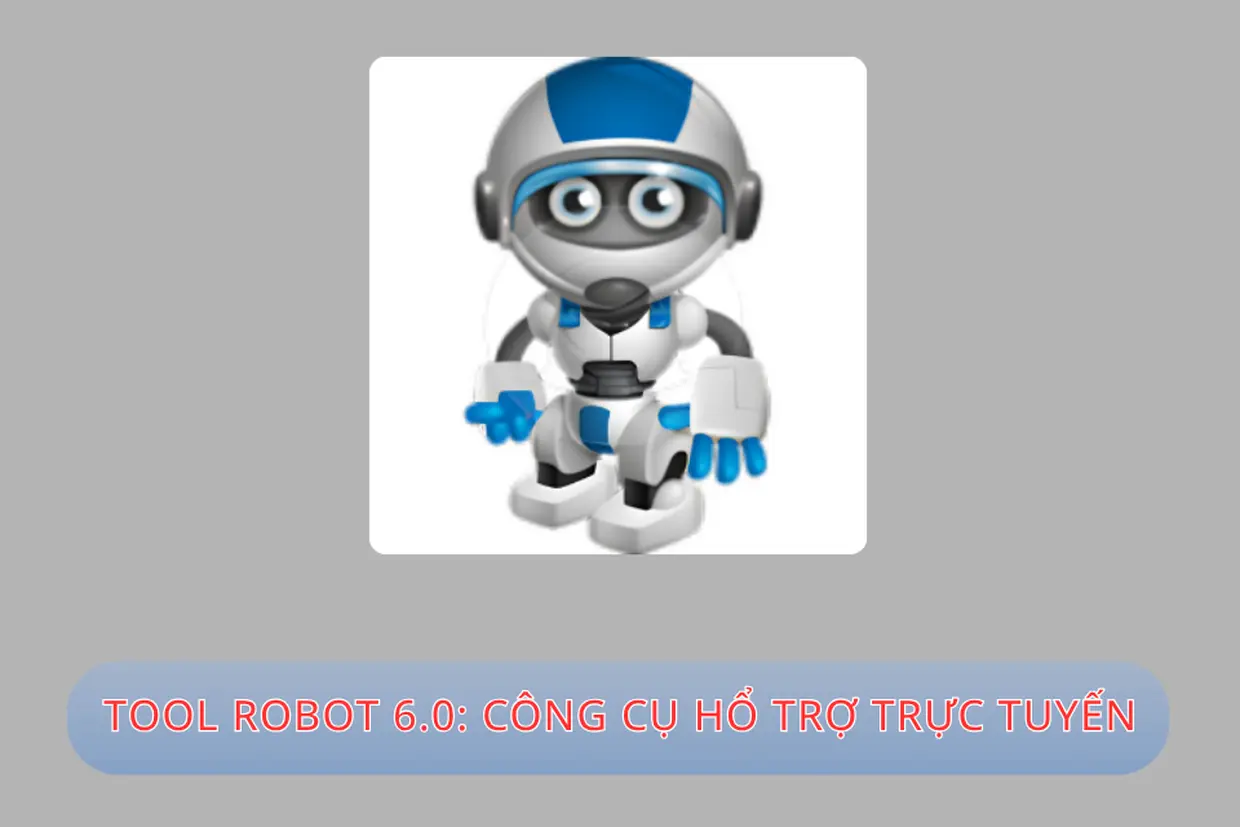Tìm hiểu TOOL ROBOT 6.0: công cụ hỗ trợ theo dõi thông tin nhanh trên máy tính