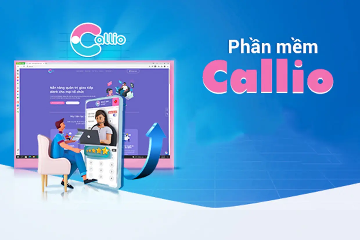 Callio là gì? Giải mã nền tảng giúp doanh nghiệp nâng cấp trải nghiệm khách hàng