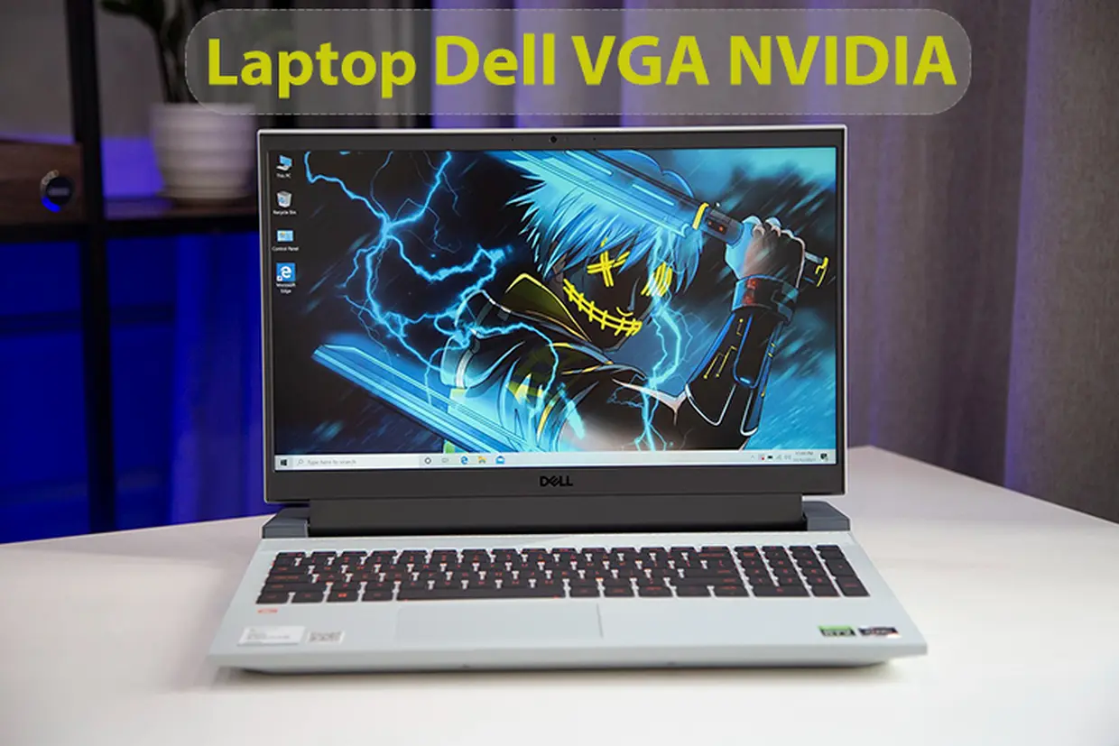 Top 5 laptop Dell VGA NVIDIA hiệu suất đồ họa mạnh mẽ