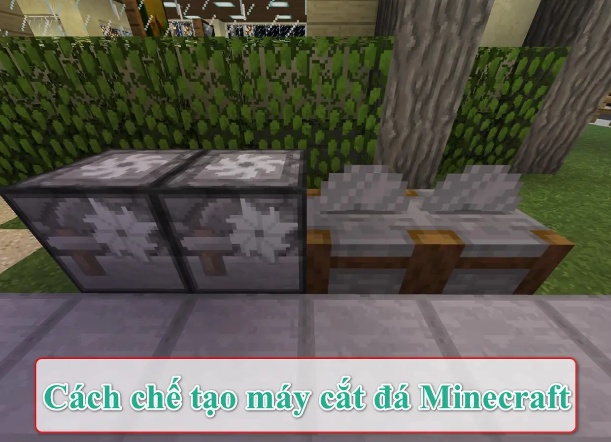Tìm hiểu sức mạnh và cách chế tạo máy cắt đá Minecraft để xây dựng chuyên nghiệp hơn
