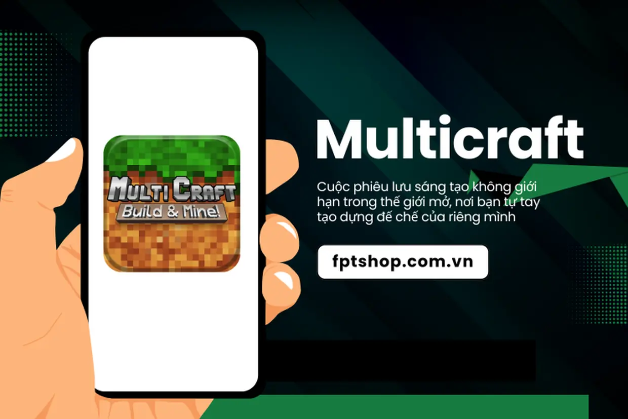 Khám phá Multicraft – Tựa game sinh tồn sáng tạo cho phép bạn xây dựng thế giới mở không giới hạn