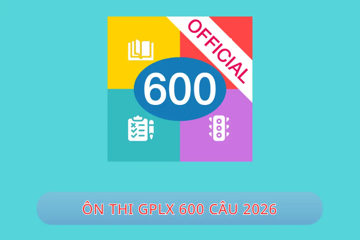Ôn thi GPLX 600 câu trên máy tính cùng ứng dụng Ôn thi GPLX 600 Câu 2026 tiện lợi