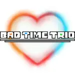 Bad Time Trio - Trải nghiệm trận chiến khốc liệt và khám phá sức mạnh vô song của bộ ba quái kiệt
