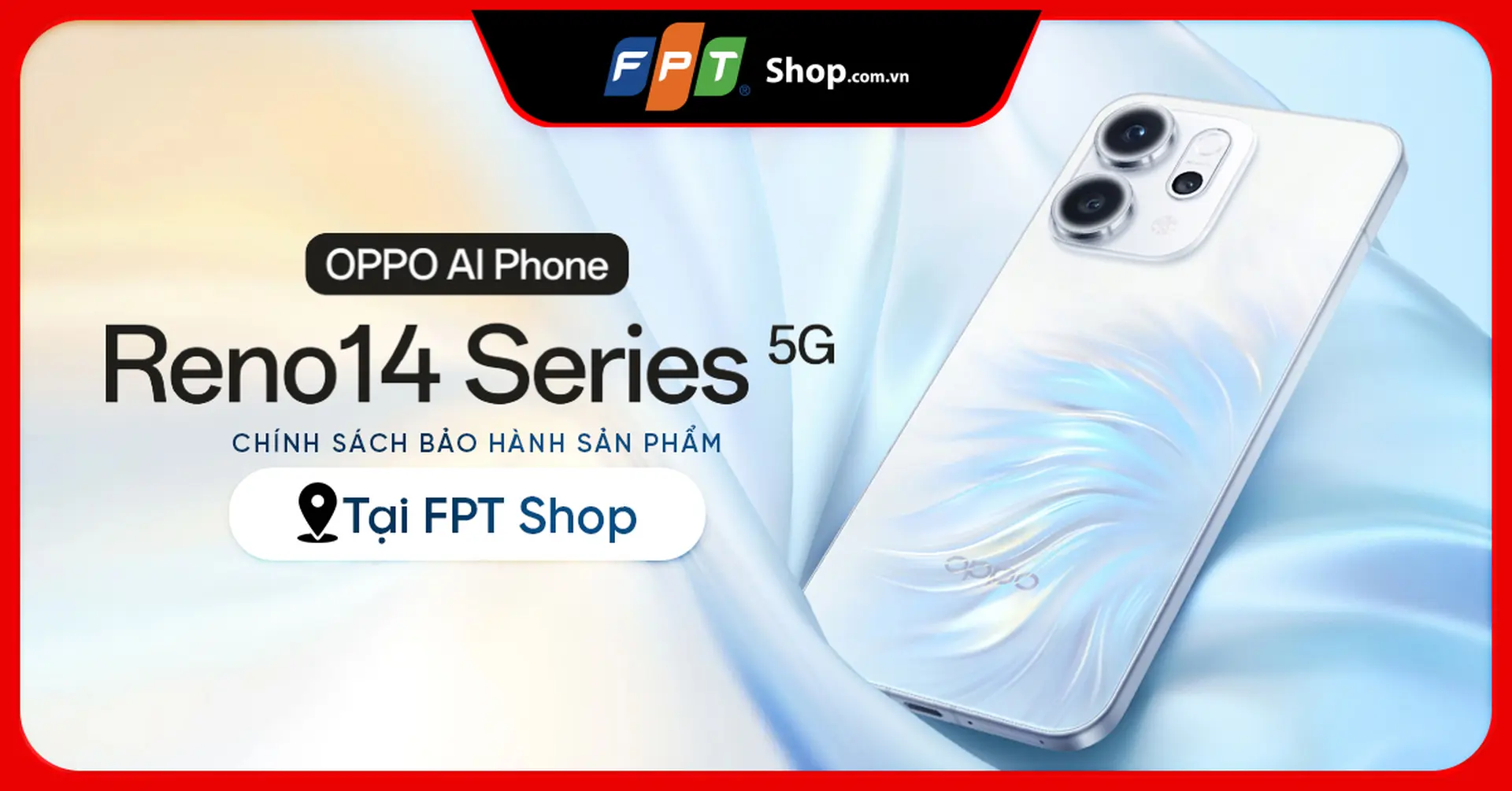 Chính sách bảo hành sản phẩm OPPO Reno14 Series tại FPT Shop