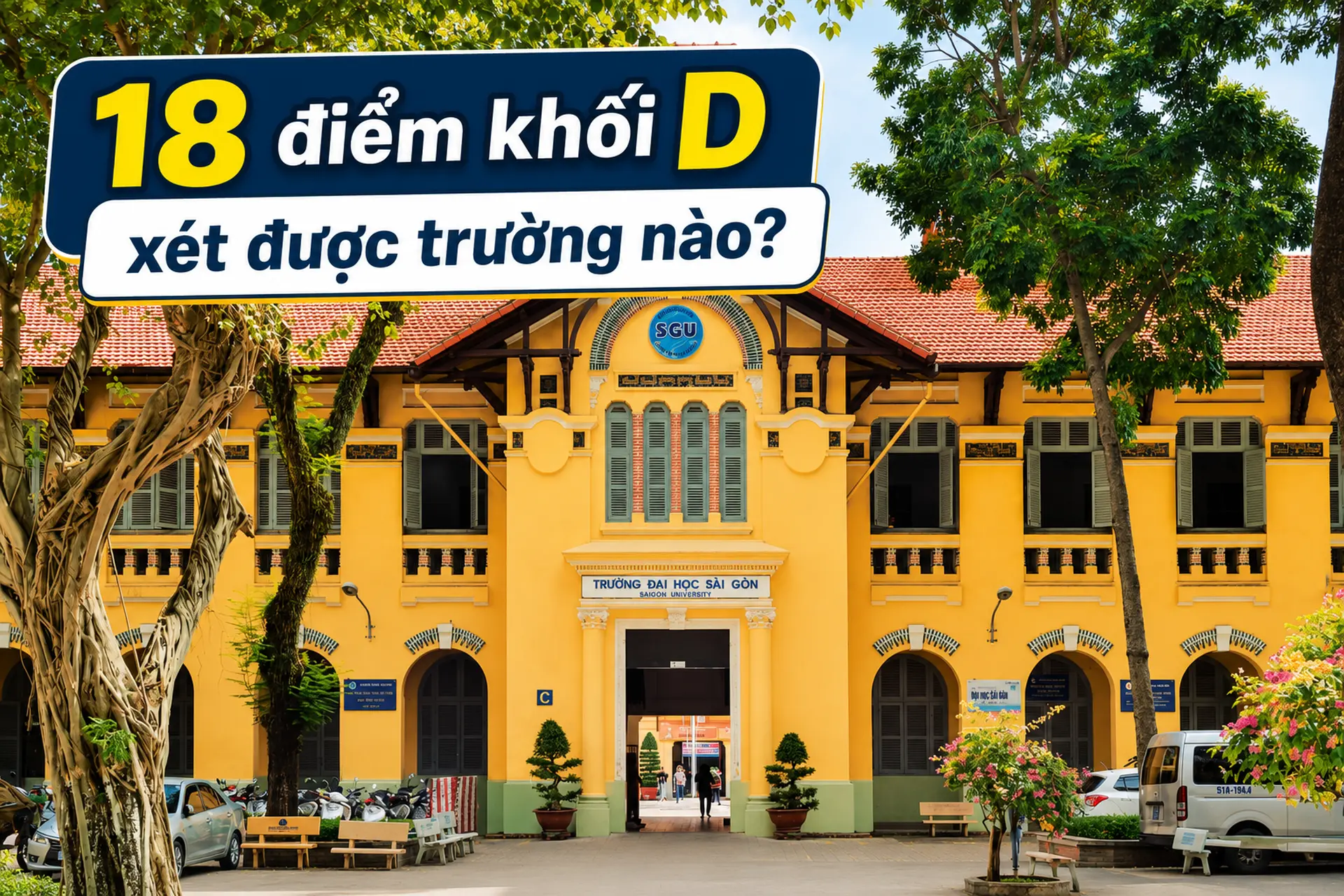 18 điểm khối D xét được trường nào? Gợi ý trường, ngành học và bí quyết tăng cơ hội trúng tuyển