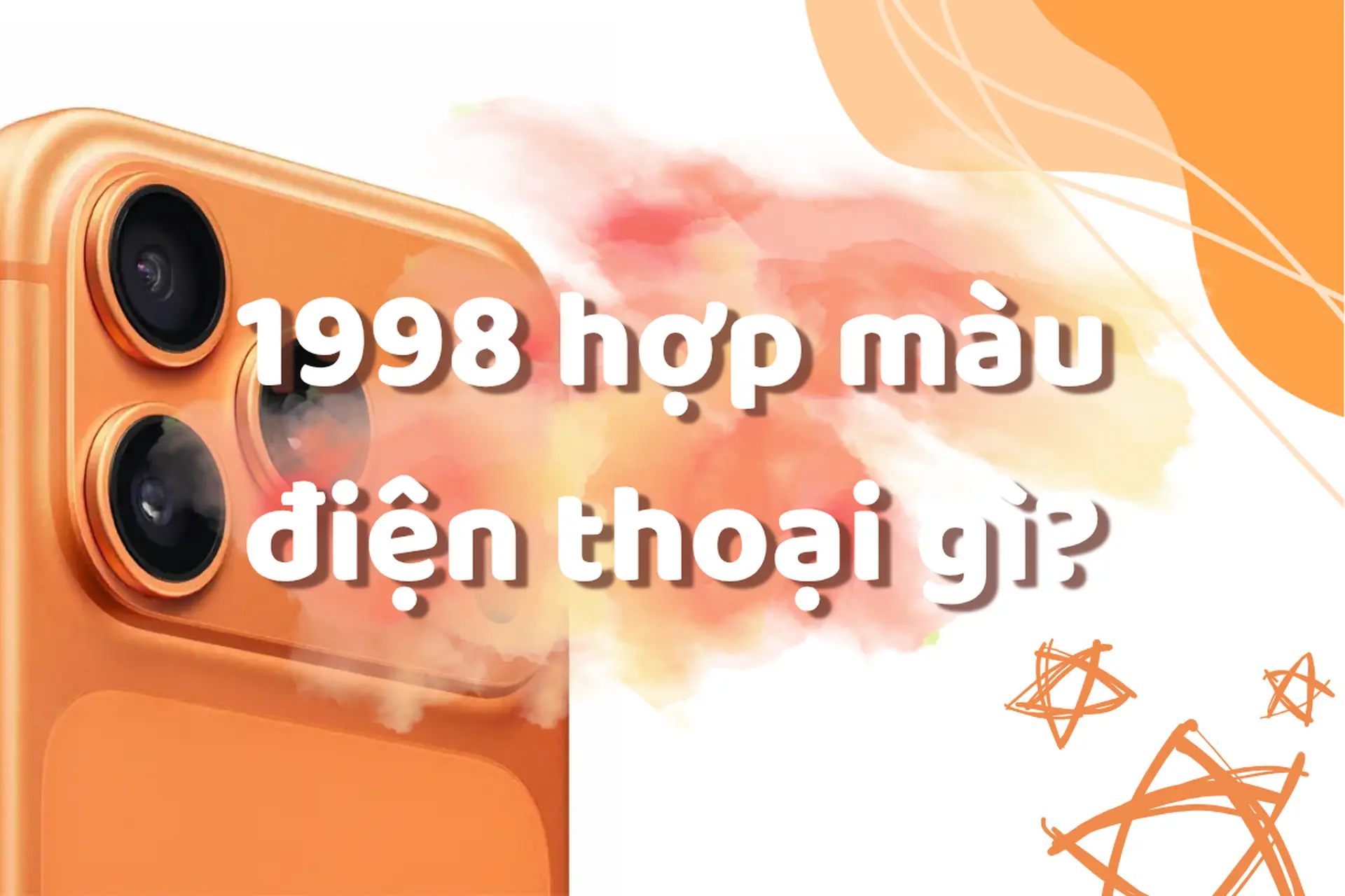 1998 hợp màu điện thoại gì? Gợi ý cách chọn màu mang lại vận khí tốt
