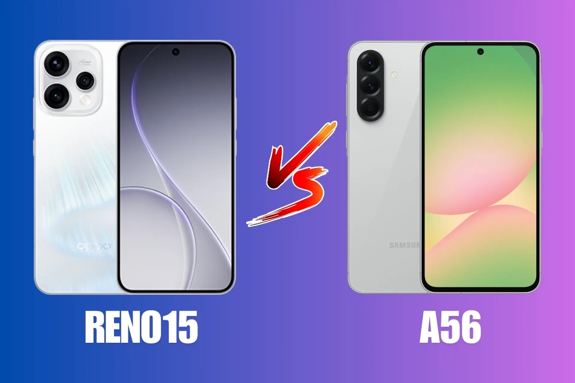 So sánh OPPO Reno15 và Samsung A56: Kẻ tám lạng người nửa cân phân khúc tầm trung