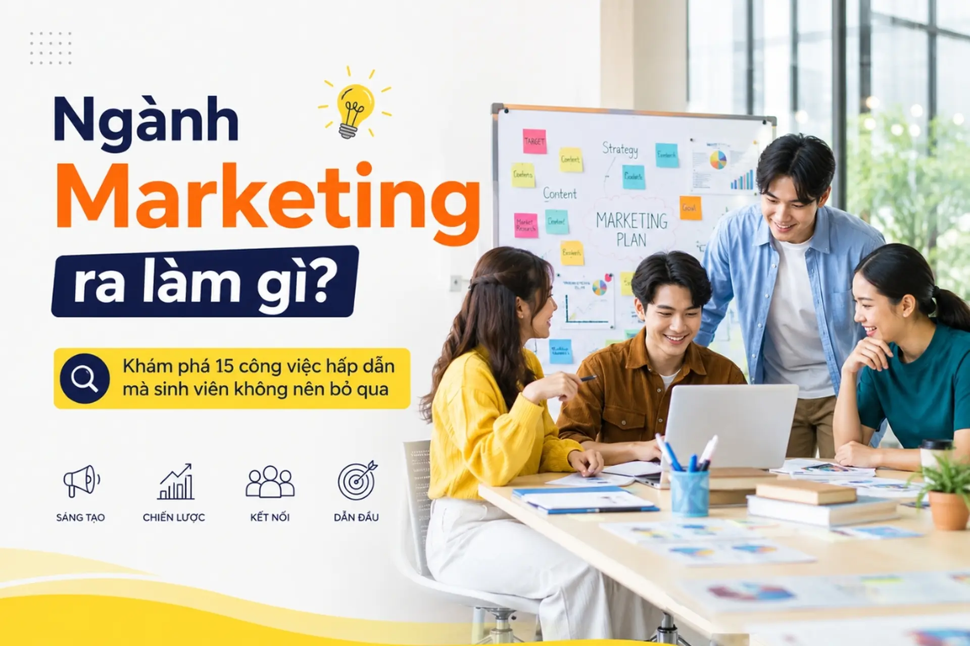 Ngành Marketing ra làm gì? Khám phá 15 công việc hấp dẫn mà các bạn sinh viên không nên bỏ qua