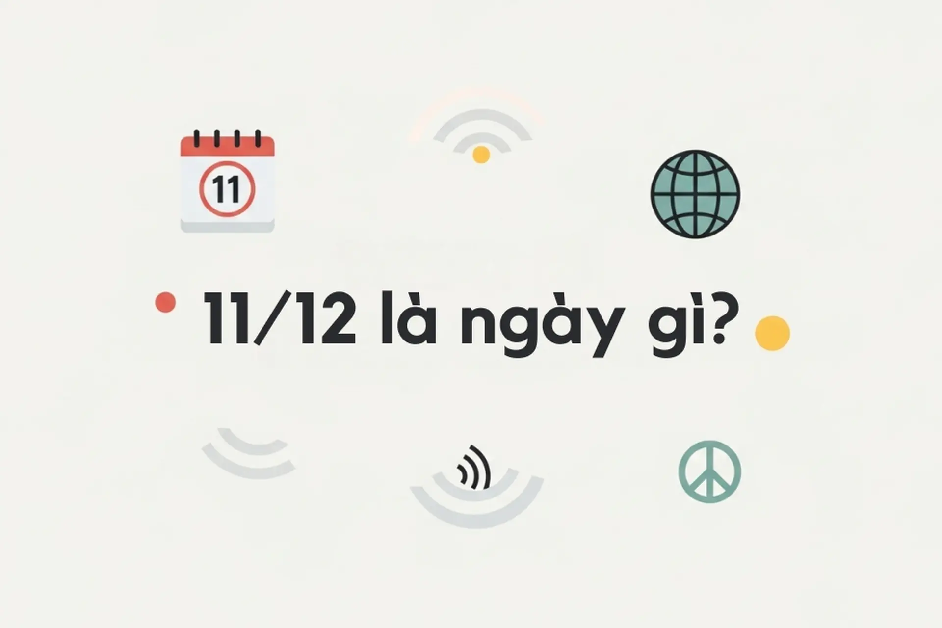11/12 là ngày gì? Khám phá những ý nghĩa bất ngờ đằng sau ngày đặc biệt này