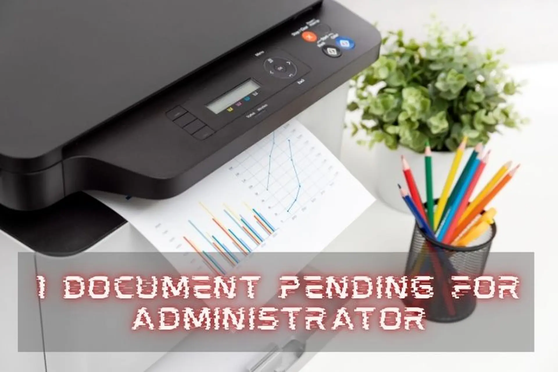 1 document pending for administrator là gì? Hướng dẫn cách khắc phục lỗi in bị treo