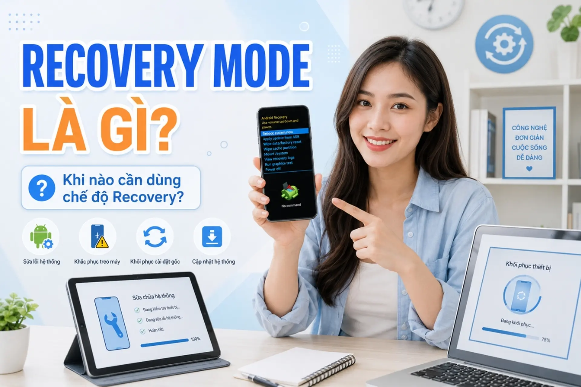 Recovery mode là gì? Khi nào cần dùng chế độ Recovery?