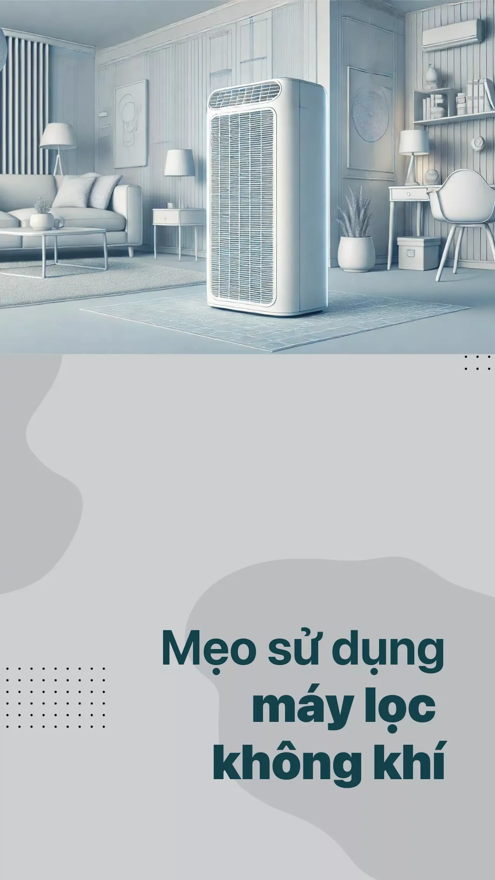 5 mẹo sử dụng máy lọc không khí