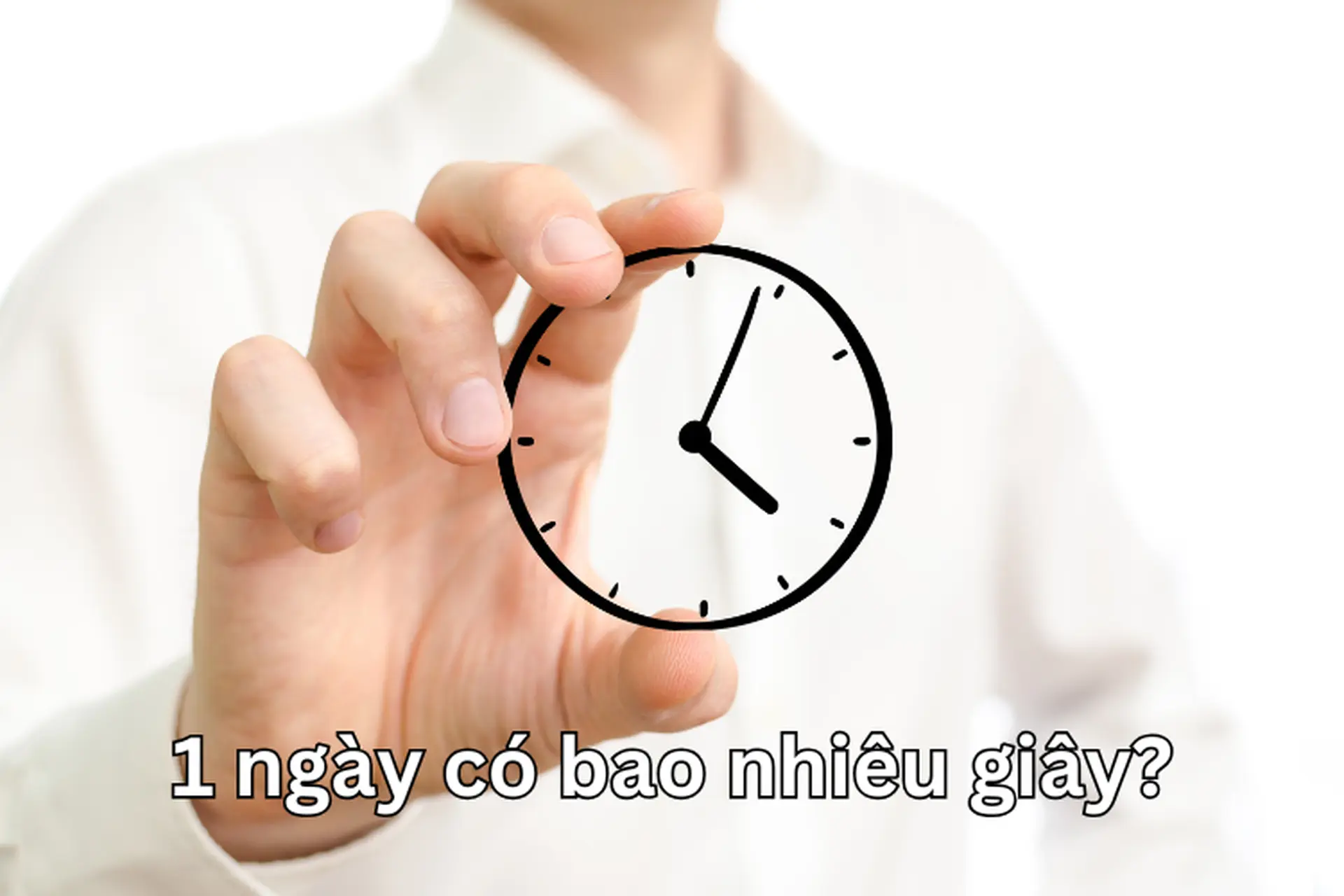 Giải đáp: 1 ngày có bao nhiêu giây? Tìm hiểu cách tính số giây trong một ngày 