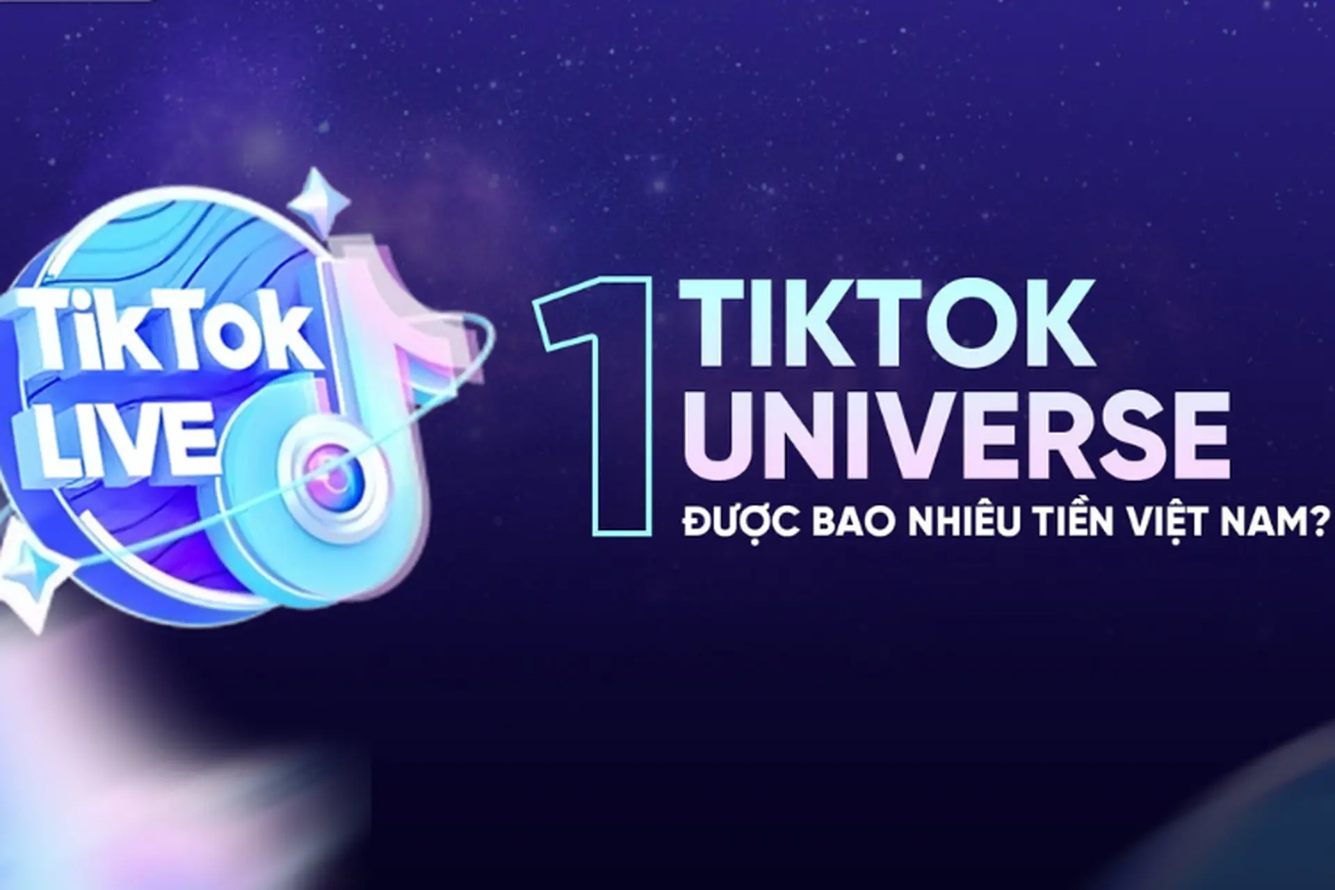 1 TikTok Universe bao nhiêu tiền Việt Nam? Cập nhật giá mới nhất và cách tặng đơn giản