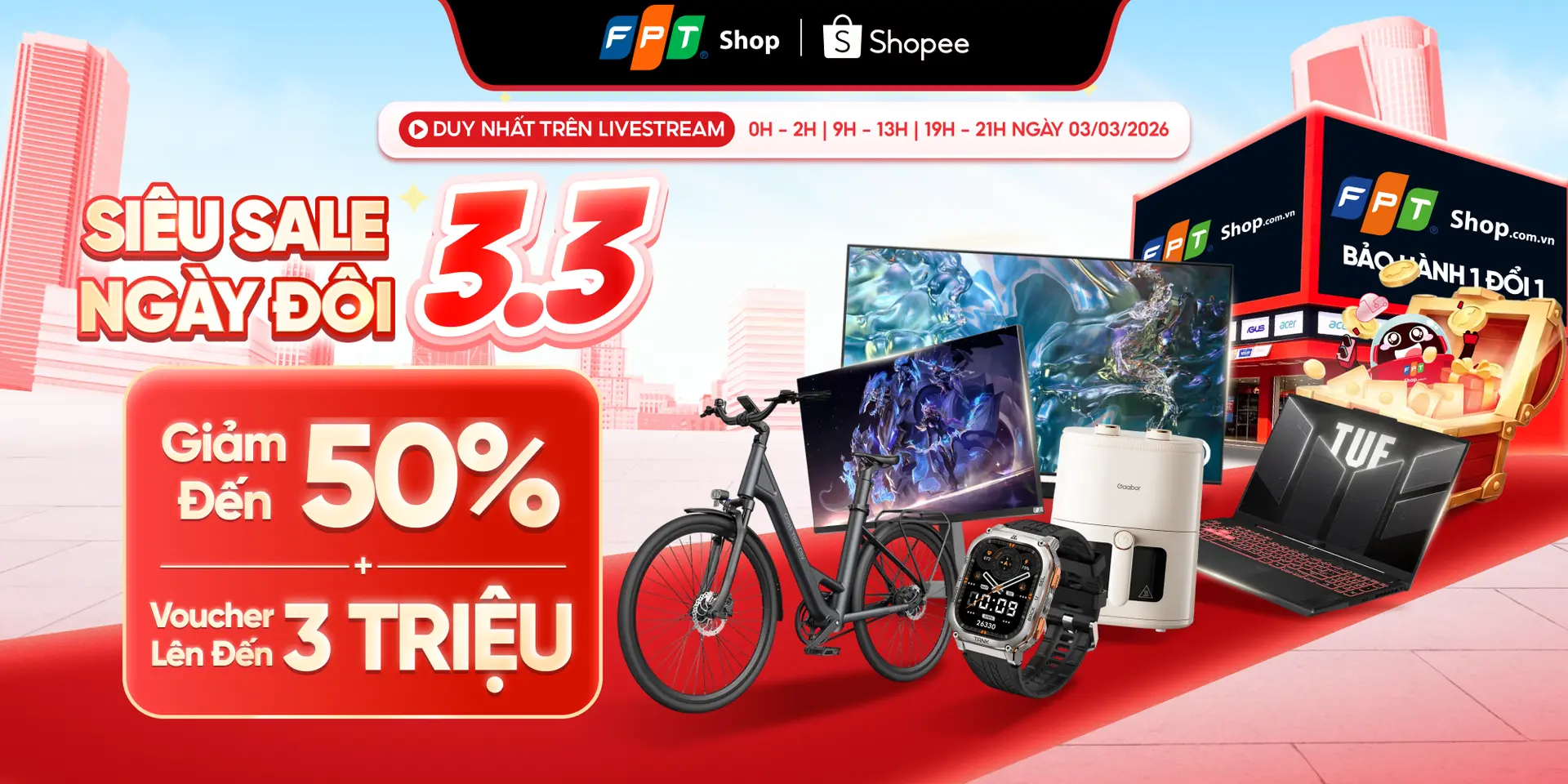 Sale ngày đôi 3.3: FPT Shop mở đại tiệc Livestream ưu đãi lớn trên Shopee Live