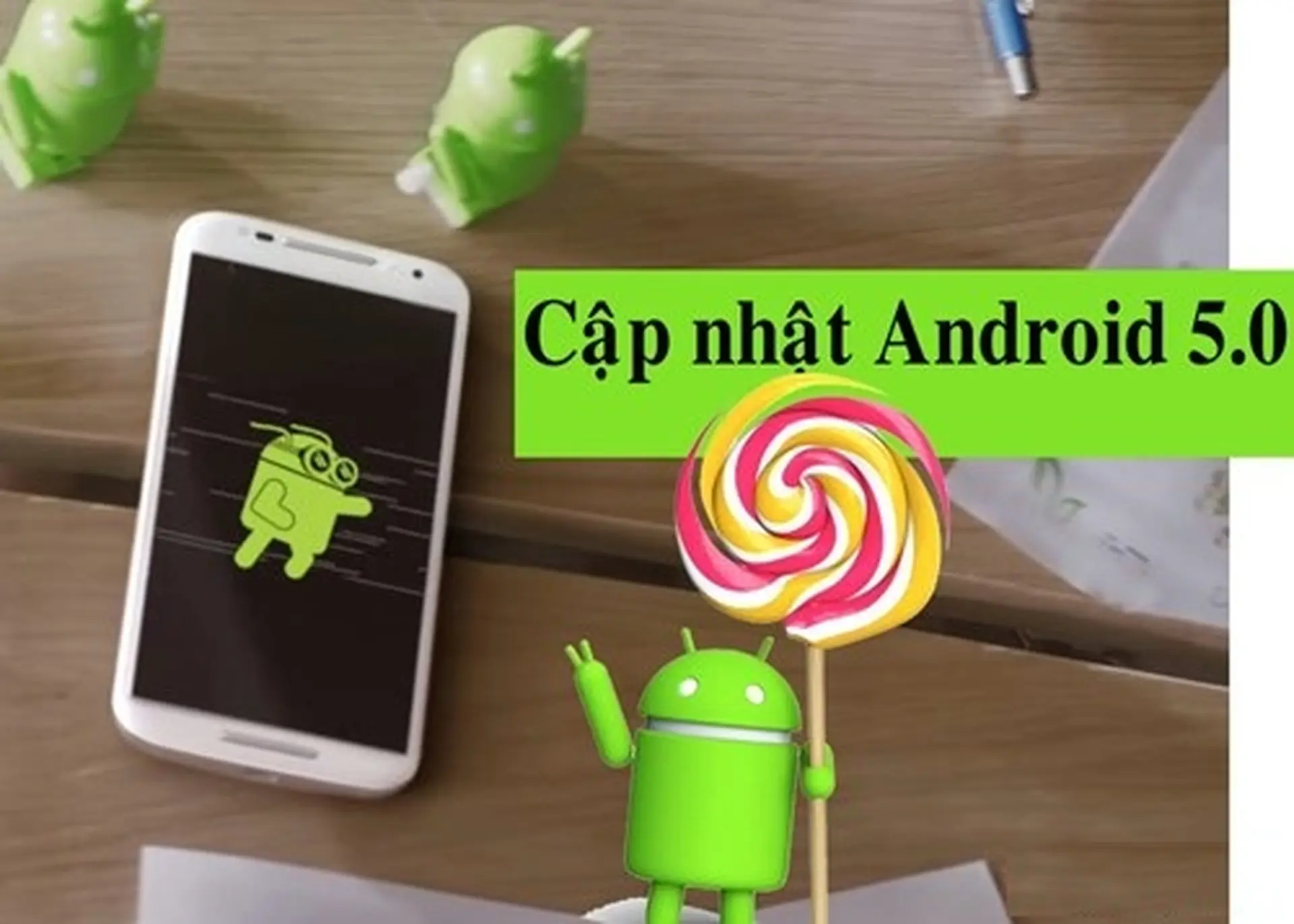Hướng dẫn nâng cấp Android 5.0 Lollipop cho điện thoại