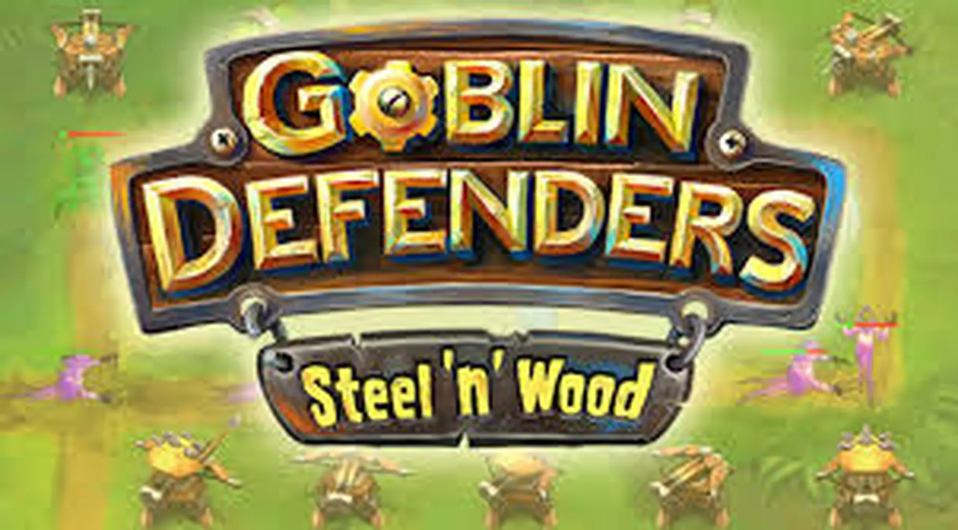 Goblin Defenders: Steel'n'Wood Tựa game phòng thủ tháp vô cùng độc đáo