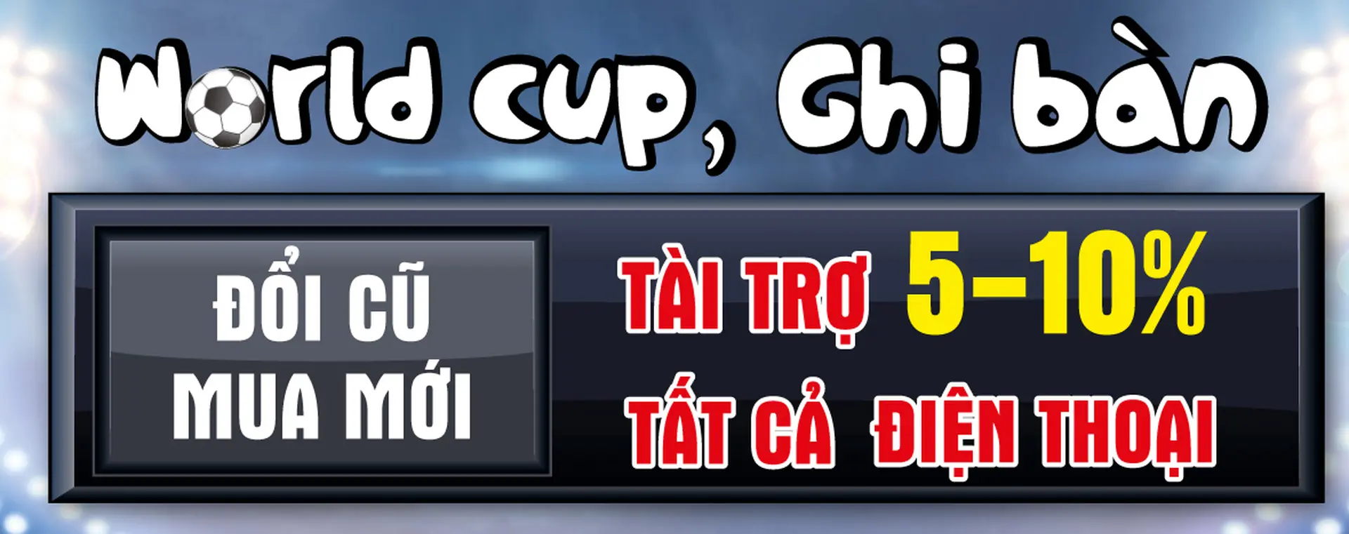 Đổi điện thoại cũ - Lấy điện thoại mới, tài trợ đến 10% tại FPT Shop