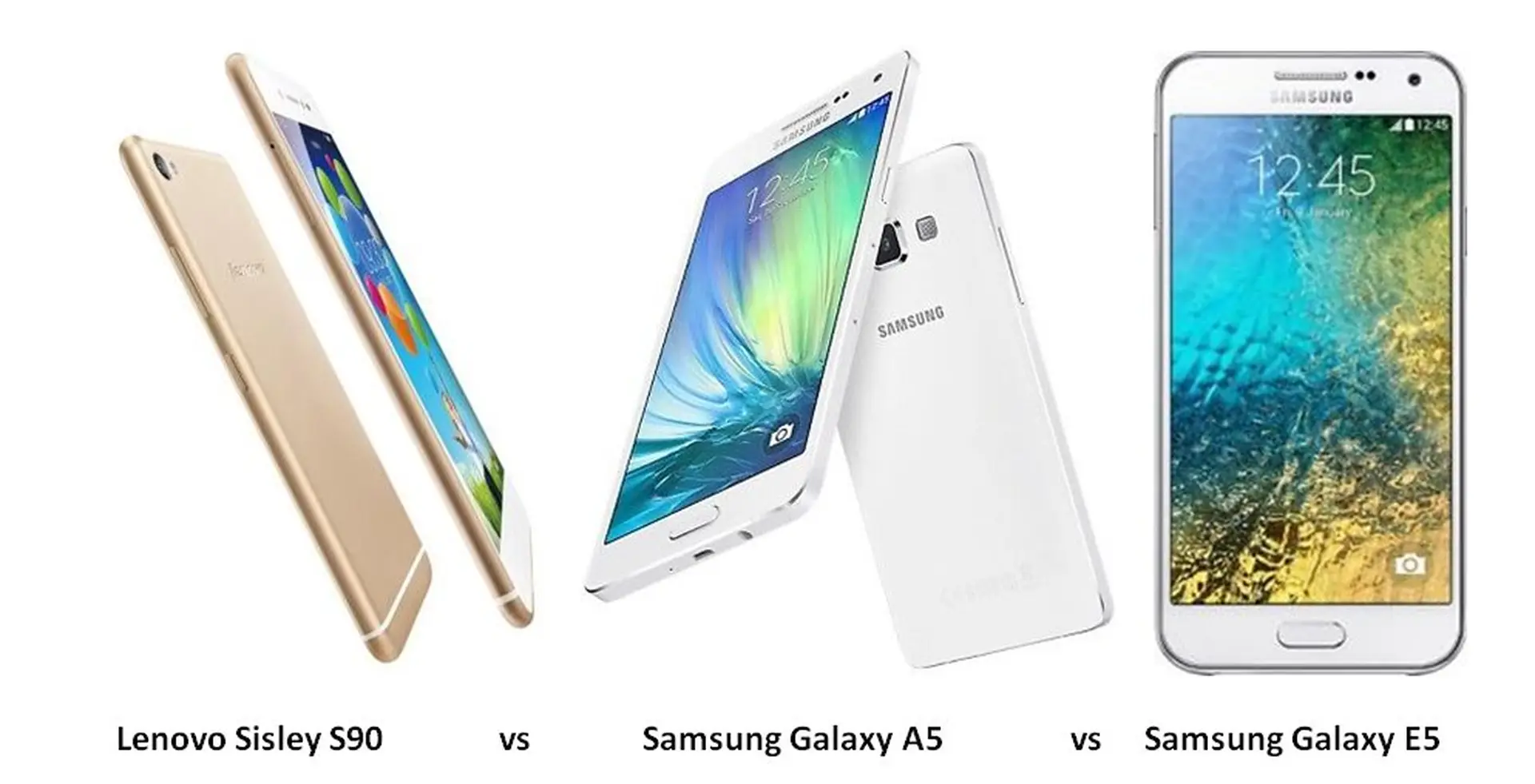 Lenovo S90 vs Galaxy A5 vs Galaxy E5:  So sánh thông số và tính năng
