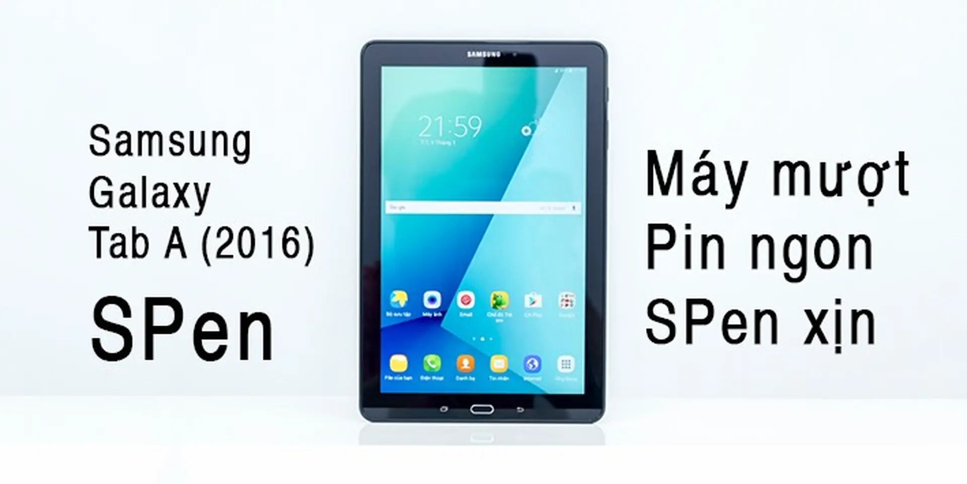 Đánh giá Galaxy Tab A (2016) SPen: Máy mượt, pin cực tốt, SPen tiện dụng