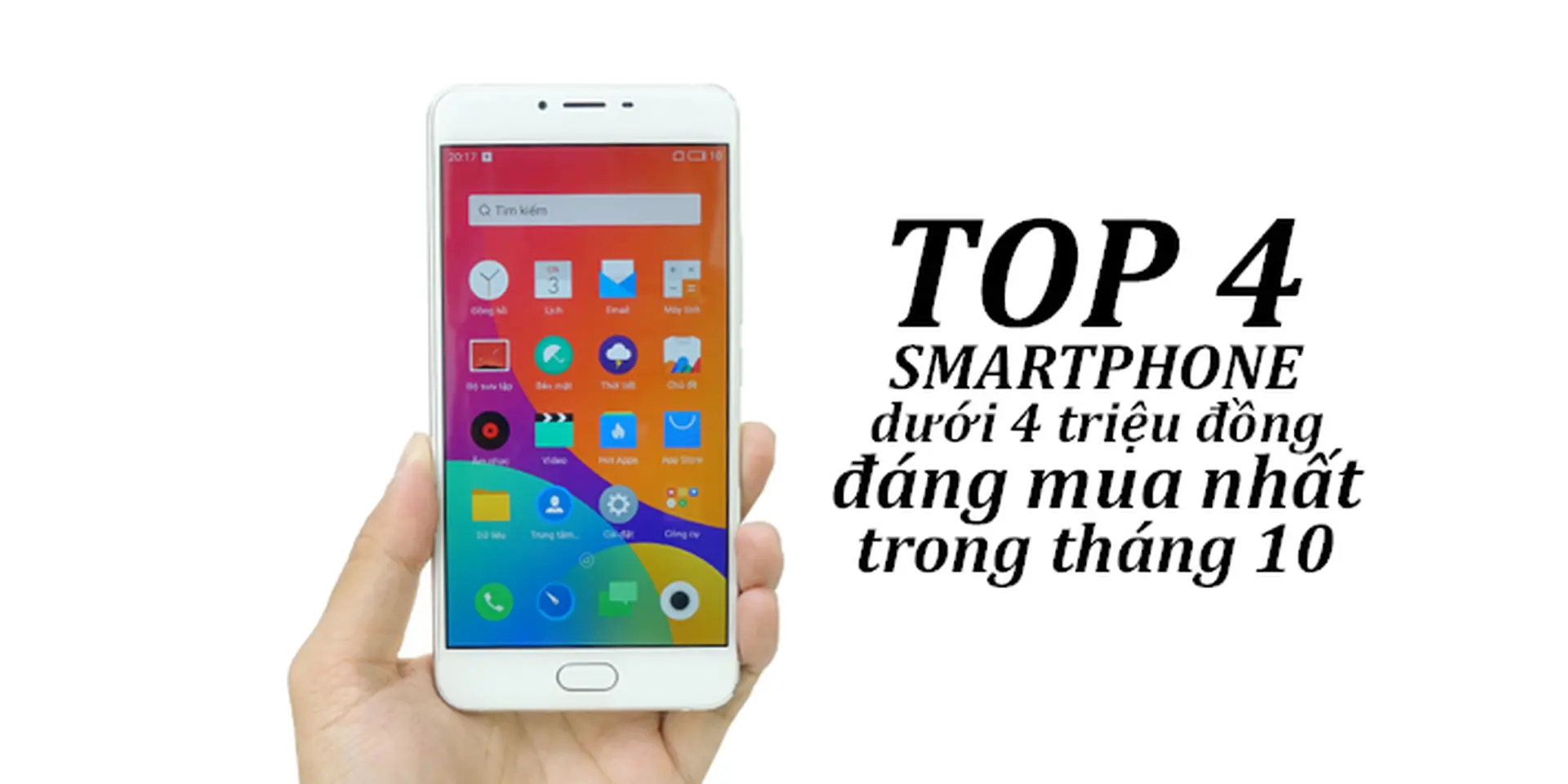 Top 4 smartphone dưới 4 triệu đồng đáng mua nhất trong tháng 10