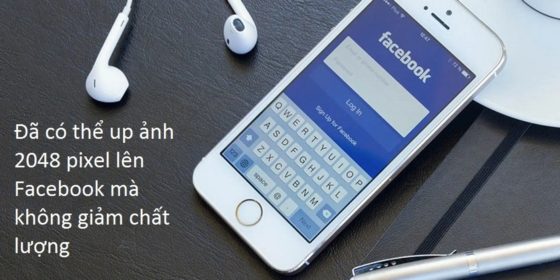 Bản cập nhật mới của Facebook đã cho phép người dùng tải ảnh chất lượng cao