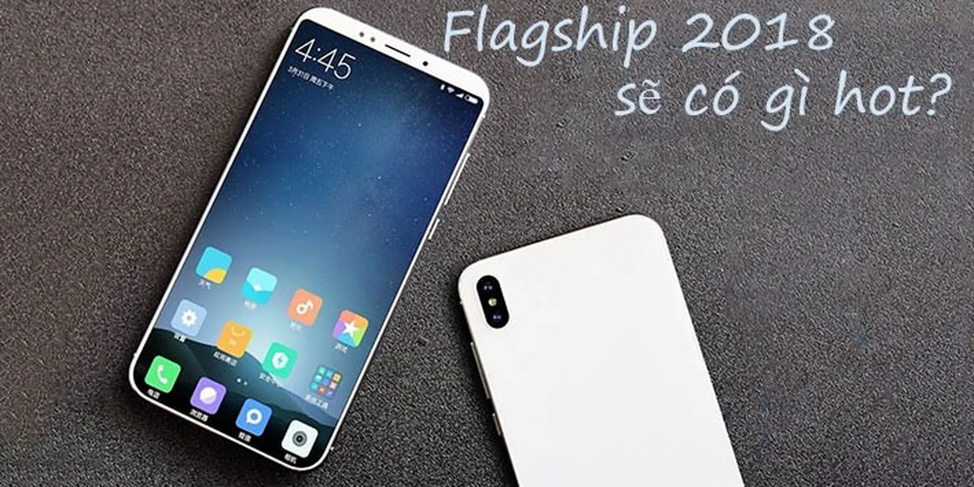 Tương lai flagship 2018 sẽ có gì hot?