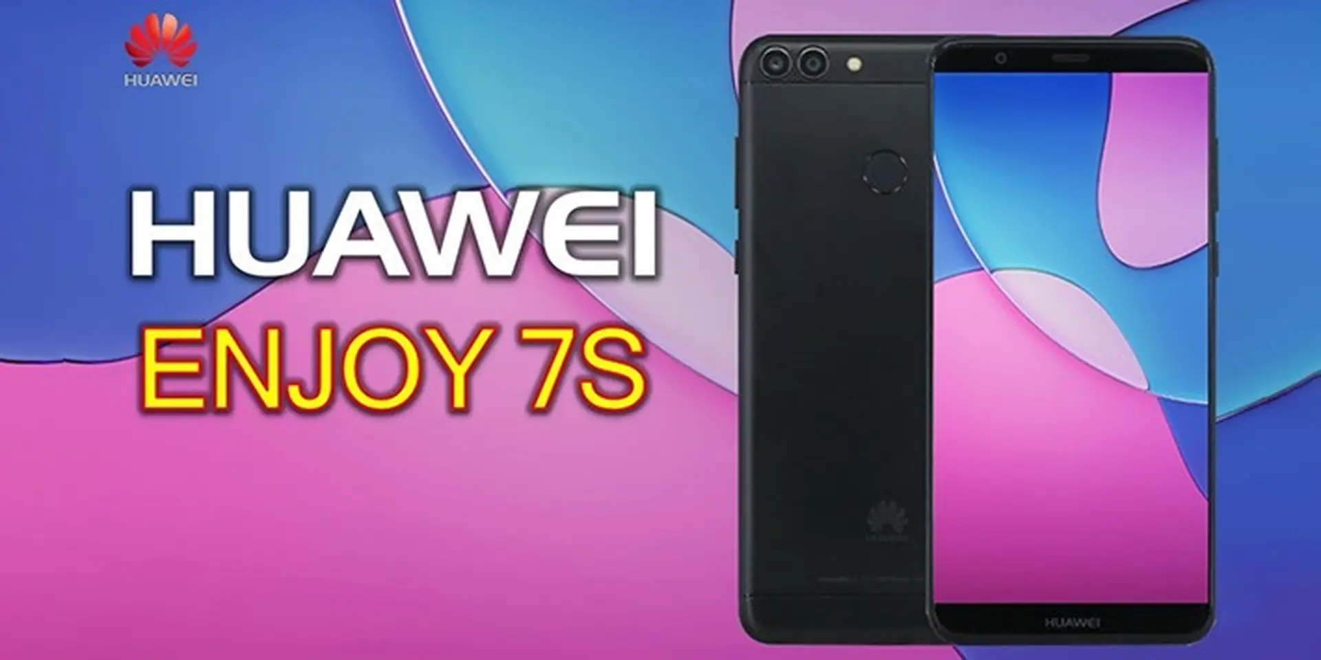 Huawei Enjoy 7s ra mắt: Màn hình viền mỏng 18:9, camera kép, Android 8.0, giá từ 5.1 triệu