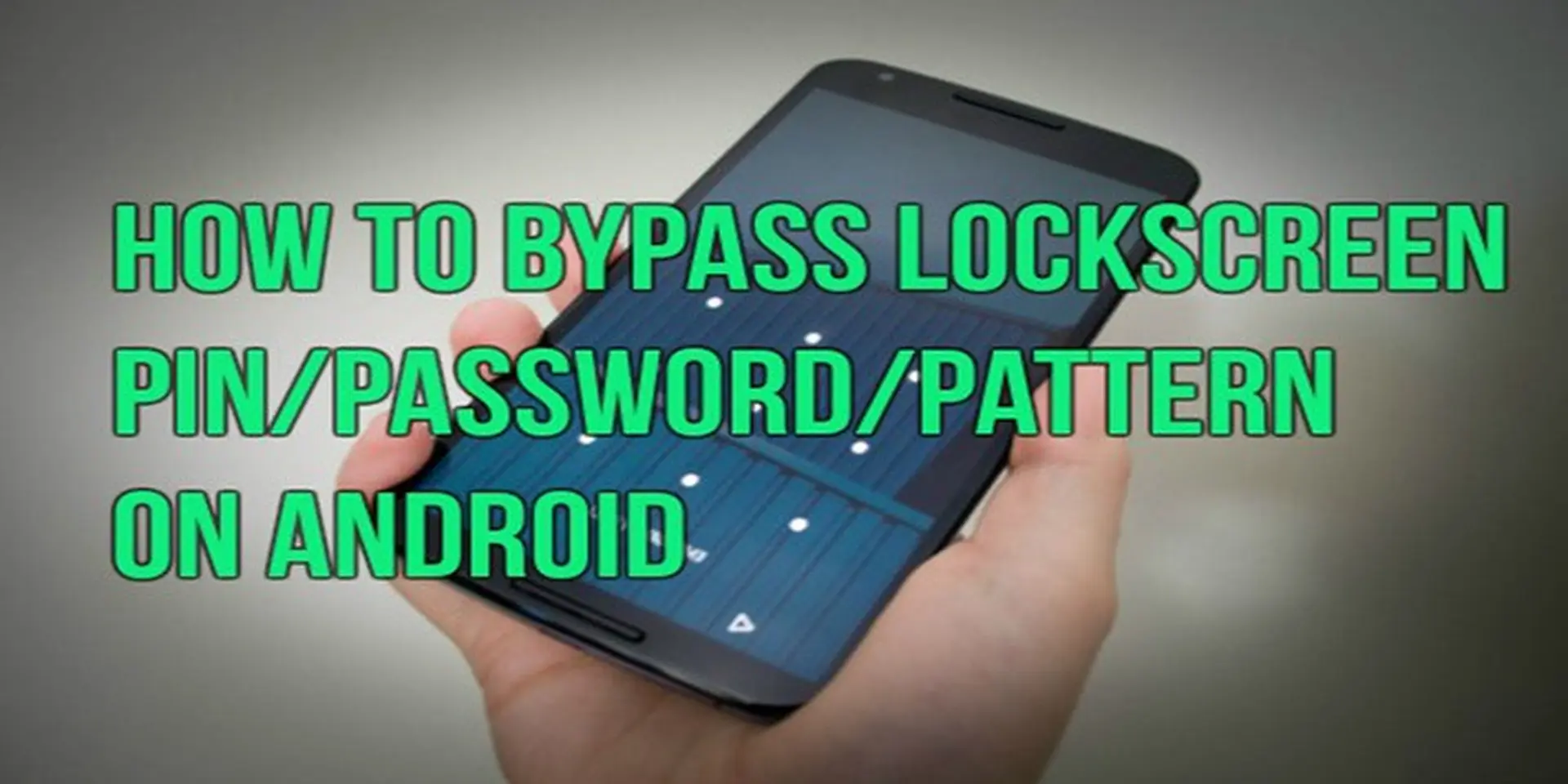 5 "bí kíp" mở khóa màn hình Android khi quên mật khẩu