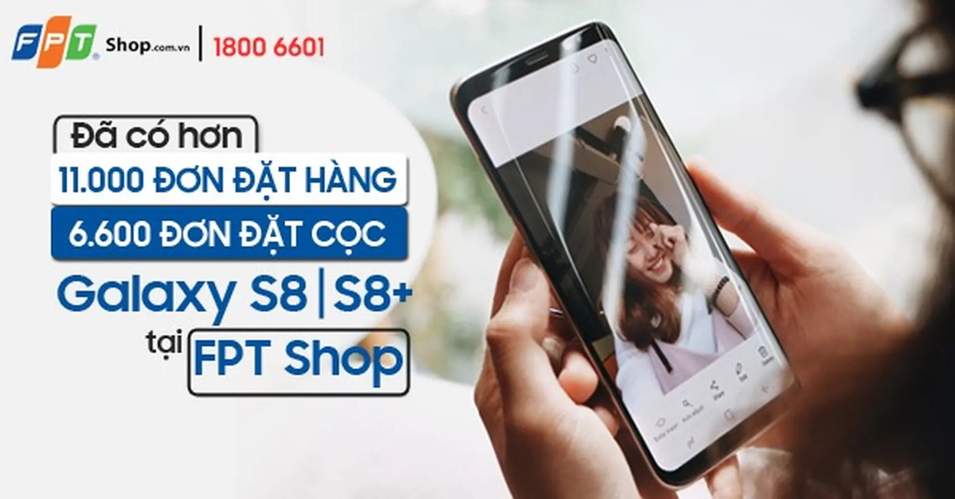 Đã có hơn 11.000 khách đặt hàng Galaxy S8/ S8 Plus tại FPT Shop