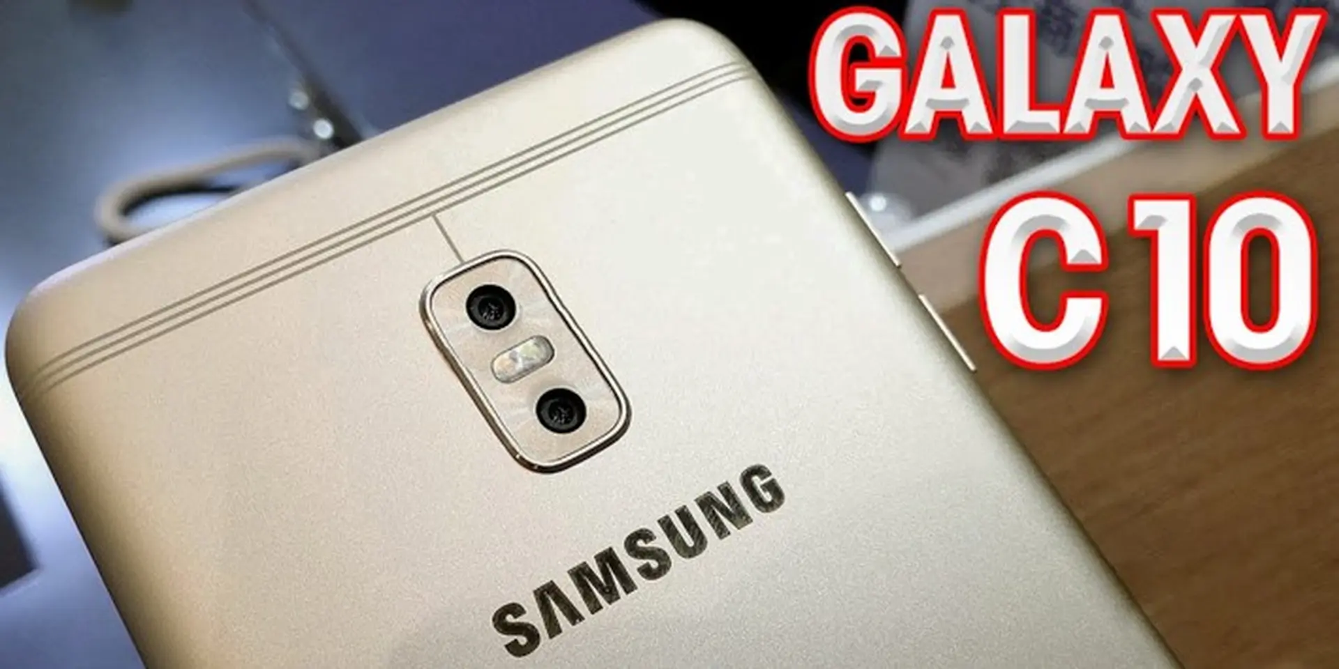 Tổng hợp thông tin đã biết về Galaxy C10 – Smartphone camera kép đầu tiên của Samsung