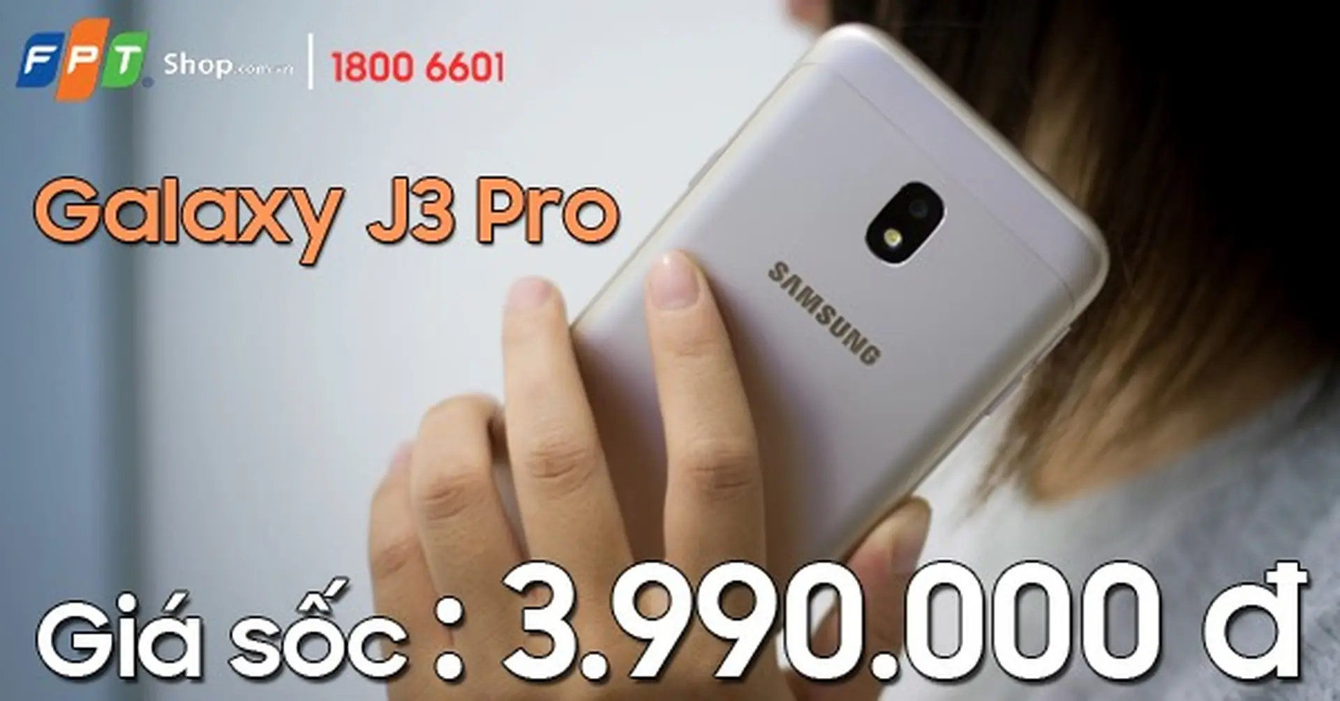 Galaxy J3 Pro bất ngờ giảm giá chỉ còn 3,99 triệu đồng tại FPT Shop