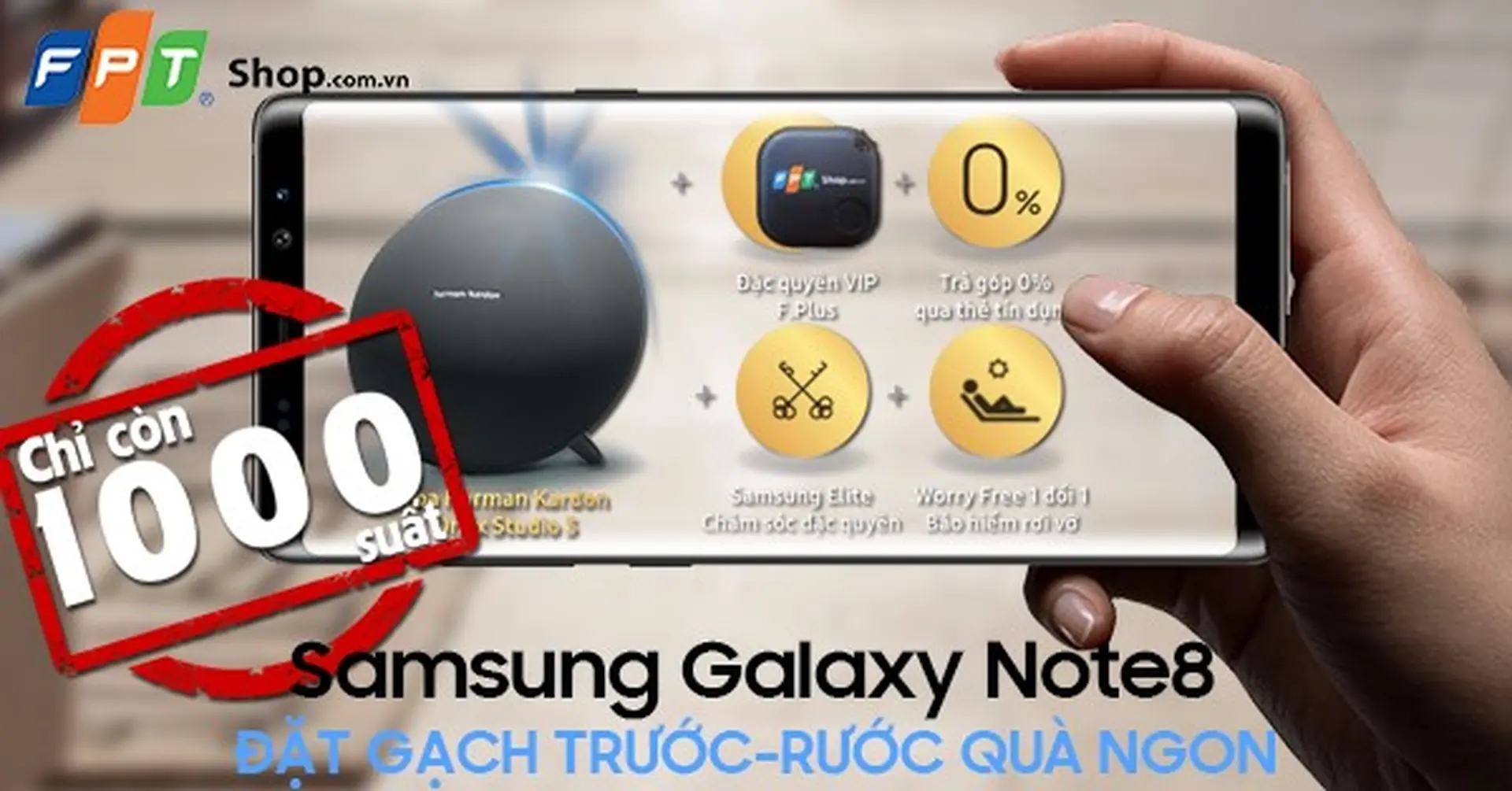 Chỉ còn 1.000 suất đặt cọc Galaxy Note8 được nhận quà 4 triệu tại FPT Shop