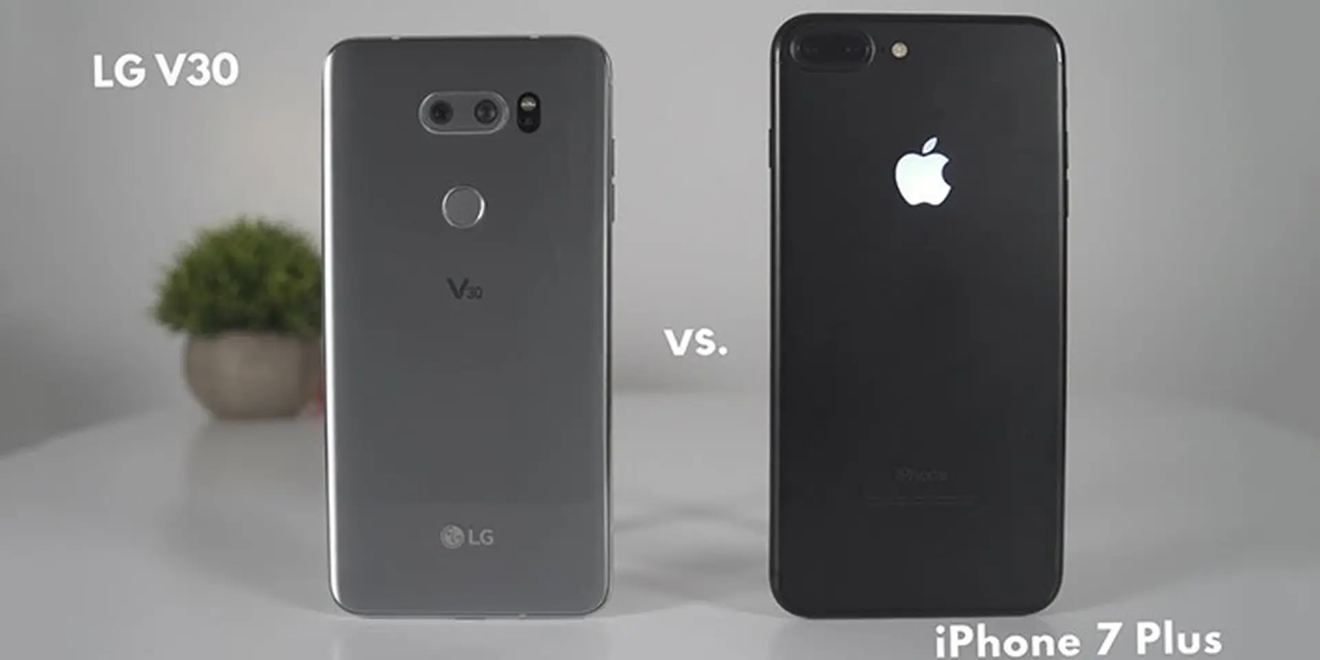 So sánh hai siêu phẩm LG V30 và iPhone 7 Plus: Kẻ tám lạng, người nửa cân