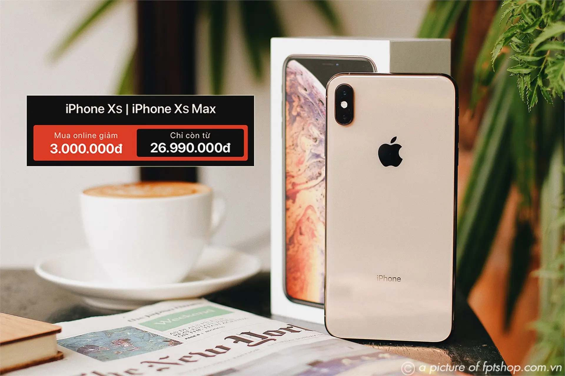FPT Shop bất ngờ giảm ngay 3 triệu đồng cho iPhone XS và XS Max