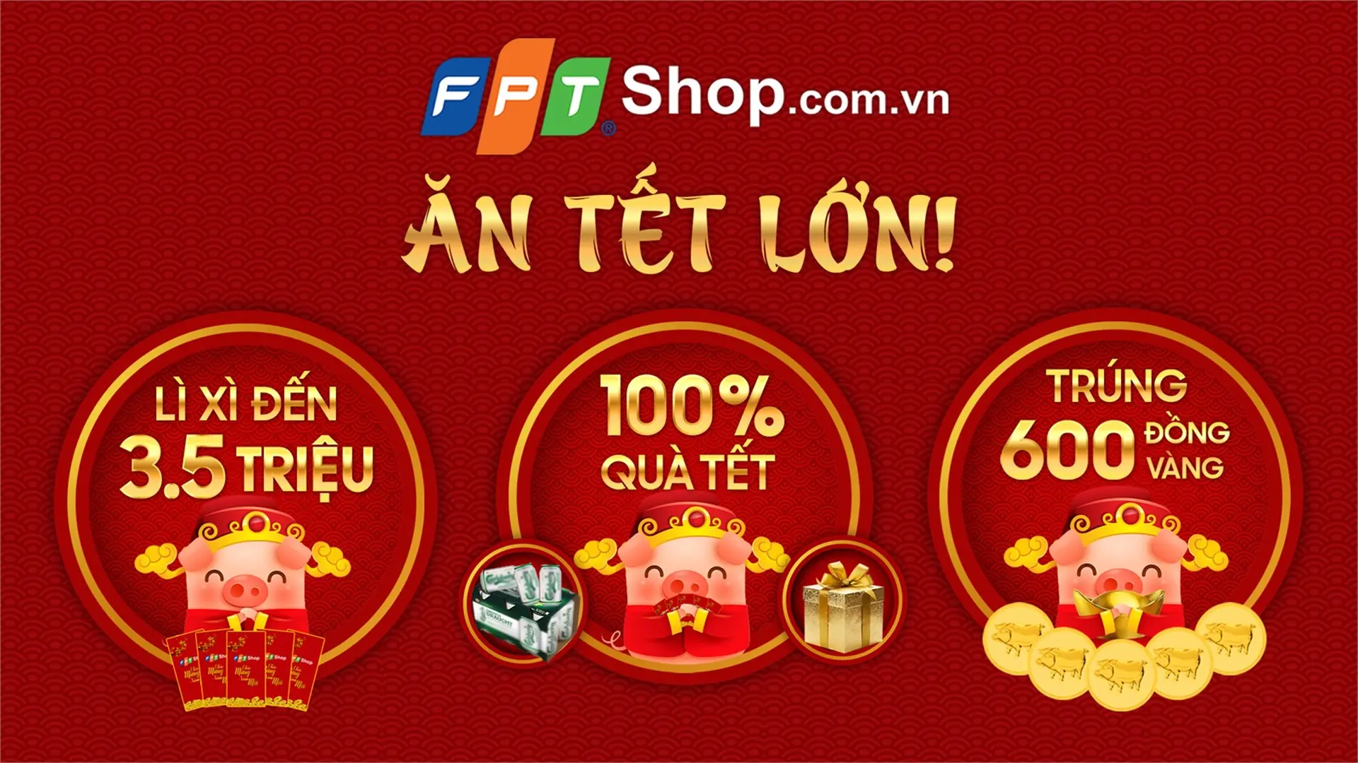 "Ăn tết lớn – mua hàng trúng 600 chỉ vàng" tại FPT Shop