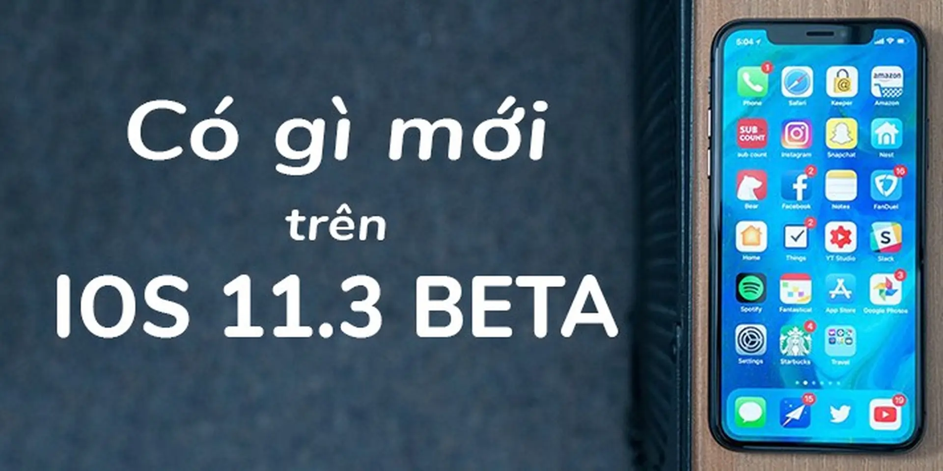 Những cải tiến đáng chú ý trên iOS 11.3 Beta và hướng dẫn đăng kí thử nghiệm để cập nhật!